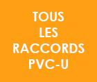 Tous les raccords PVC-U